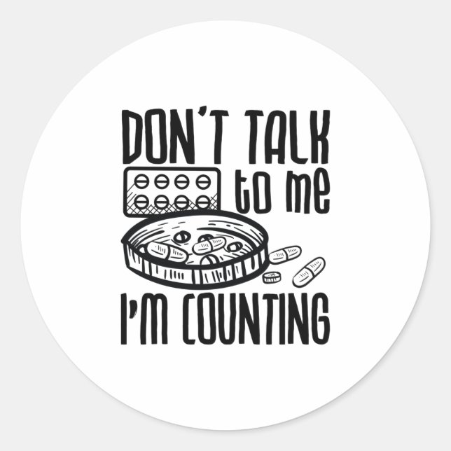 Sticker Rond Pharmacy Don't Talk To Me I'm Counting Pharmacist (Devant)