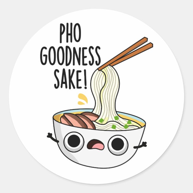 Sticker Rond Pho Goodness Sake Funny Noodle Pun (Devant)