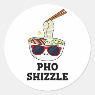 Sticker Rond Pho Shizzle Funny Noodle Pun