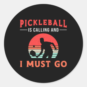 Sticker Rond Pickleball Appelle Et Je Dois Aller Joueur De Padd