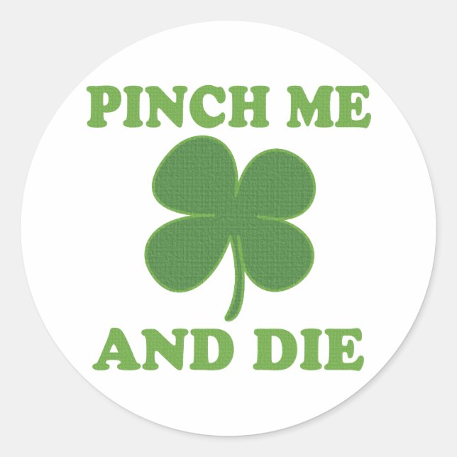 Sticker Rond Pinch me and Die Irish (Devant)