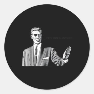 Sticker Rond Pipe Down Dip Mème drôle Correction Guy Humour