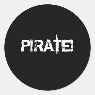 Sticker Rond PIRATE ! Slogan dans la police grunge. Noir et