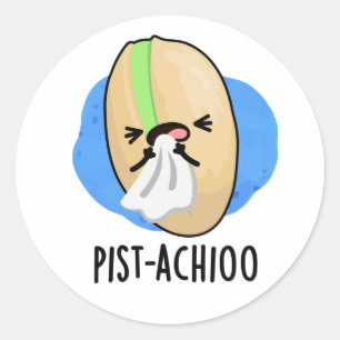 Sticker Rond Pist-achio Drôle Éternuement Nut Pistachio Pun