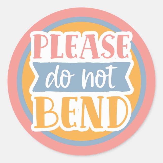 Sticker Rond please do not bend (Devant)