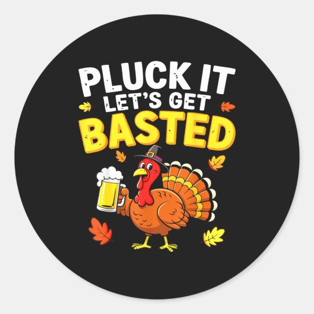 Sticker Rond Pluck It Let's Get Basted Shirt Men Women Funny Th (Devant)