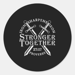 Sticker Rond Plus Forts Ensemble Le Fer Aiguise Le Fer Proverbe
