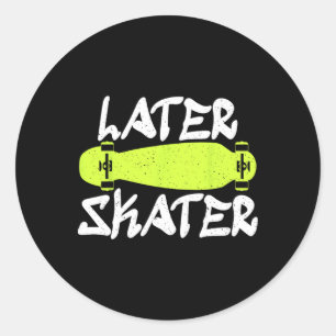 Sticker Rond Plus tard Patineur Skateboardeur en patins