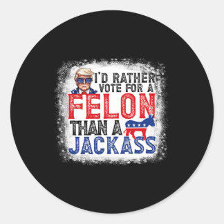 Sticker Rond Plutôt Voter Pour Un Felon Que Pour Une Amérique J