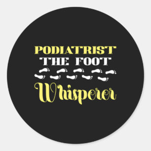 Sticker Rond Podiatriste Pied Whisperer Podiatrie Pied Docteur
