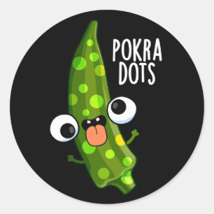 Sticker Rond Pokra Dots Funny Okra Pun Dark BG