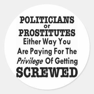 Sticker Rond Politiciens ou Prostituées Que Vous Payez Pour Se