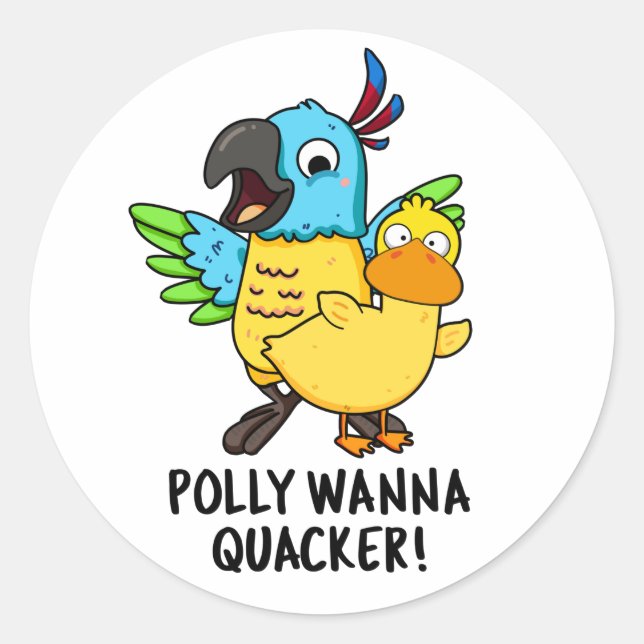 Sticker Rond Polly Wanna Quacker Funny Animal Pun (Devant)