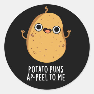 Sticker Rond Pommes de terre Puns A Peel To Me Drôle Potato Pun