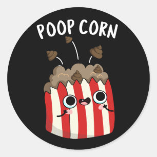 Sticker Rond Poop Corn Funny Pop Corn Pun Dark BG