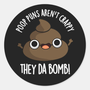 Sticker Rond Poop Puns Ils Da Bomb Drôle Poo Pun Dark BG