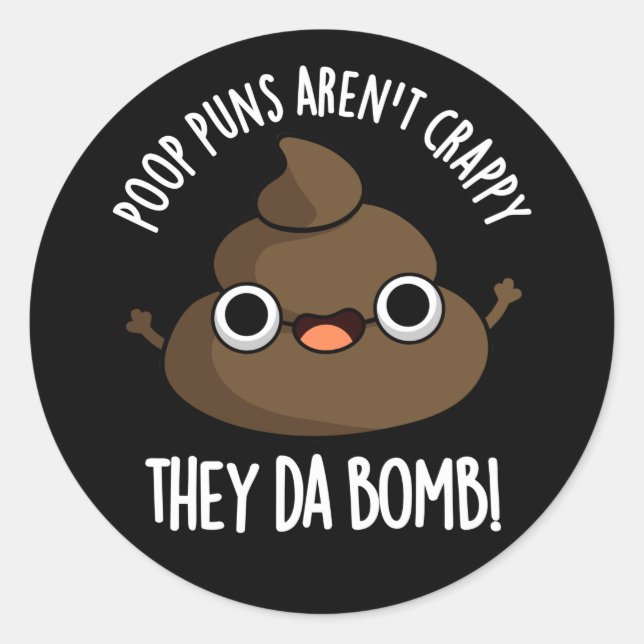 Sticker Rond Poop Puns Ils Da Bomb Drôle Poo Pun Dark BG (Devant)