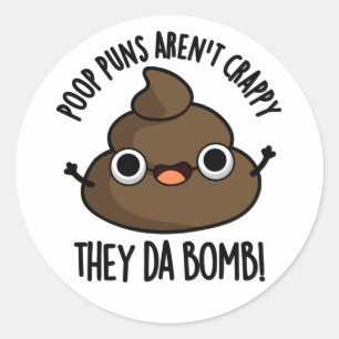 Sticker Rond Poop Puns Ils Dont Bomb Drôle Poo Pun