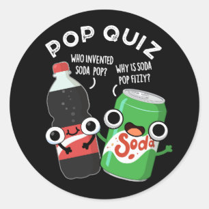 Sticker Rond Pop Quiz Drôle Soda Pop Pun Dark BG