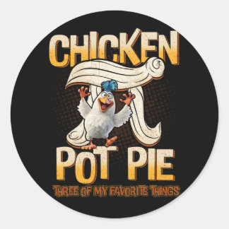 Sticker Rond Poulet Pot À Tarte Trois De Mes Choses Préférées D