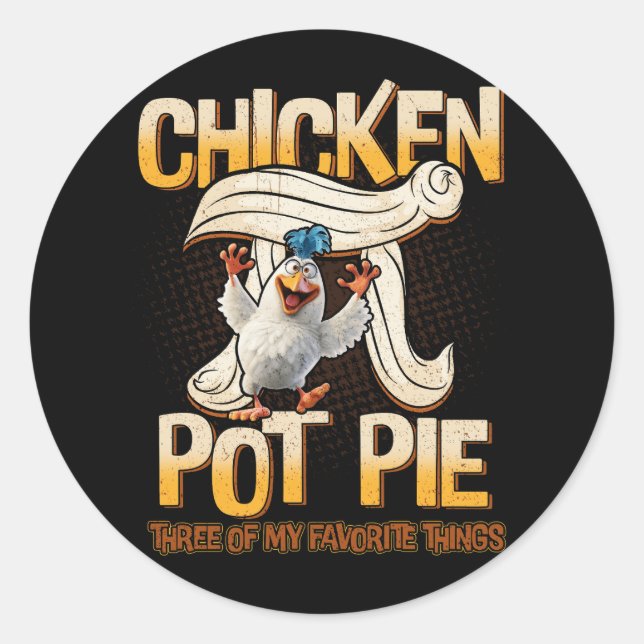 Sticker Rond Poulet Pot À Tarte Trois De Mes Choses Préférées D (Devant)