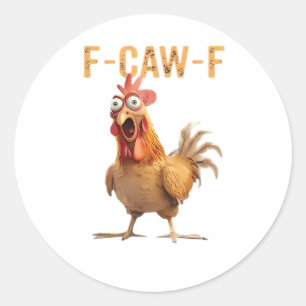 Sticker Rond Poulet qui hurle drôle F Caw F Humour