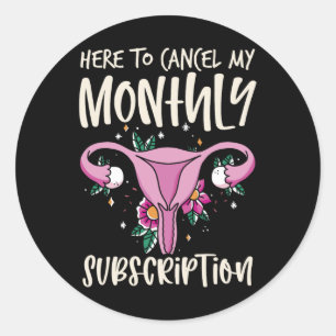 Sticker Rond Pour annuler mon abonnement mensuel Hystérectomie 