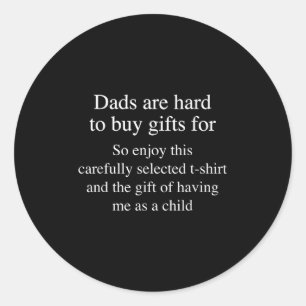 Sticker Rond Pour les papas difficiles à gâter drôles d'hommes