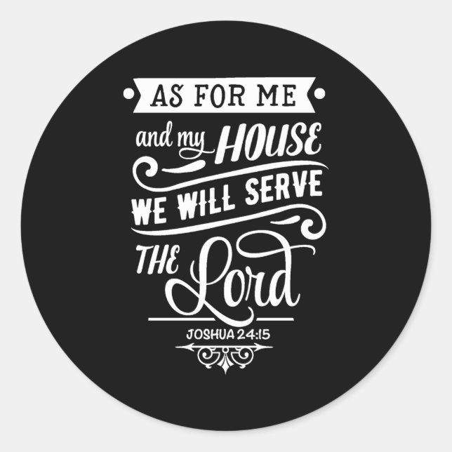 Sticker Rond Pour Moi Et Ma Maison, Nous Serons Le Seigneur Jos (Devant)