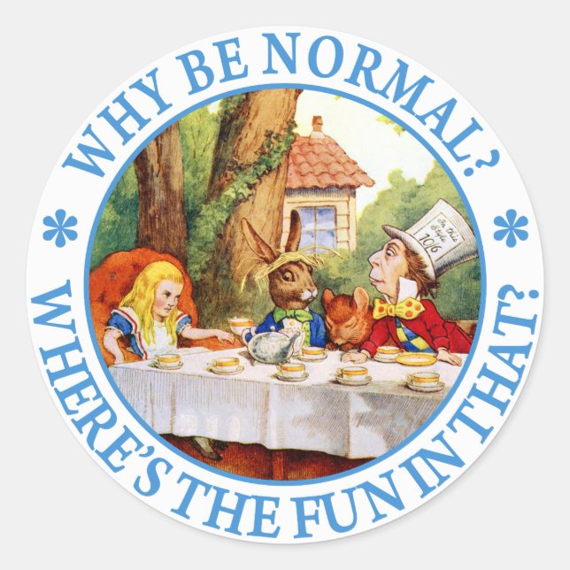 STICKER ROND POURQUOI ÊTRE NORMAL ? OÙ EST LE PLAISIR ? (Devant)