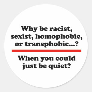 Sticker Rond Pourquoi quand tu pourrais juste te taire