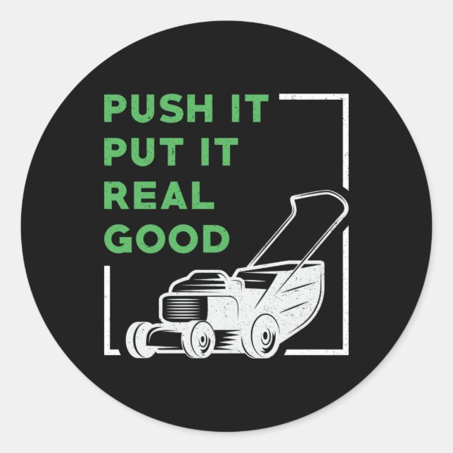 Sticker Rond Poussez La Poussée De Pelouse Il Le Met Vraiment B (Devant)