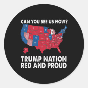 Sticker Rond Pouvez-Vous Nous Voir Maintenant Trump Nation Roug