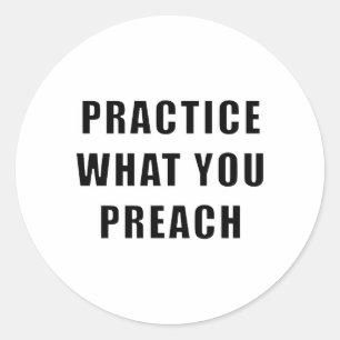 Sticker Rond Pratiquez ce que vous prêchez