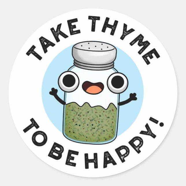 Sticker Rond Prenez Le Thyme Pour Être Heureux Un Jeu De Herbe  (Devant)