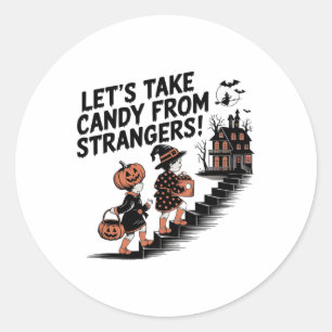 Sticker Rond Prenons les bonbons du costume d'étrangers