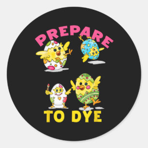 Sticker Rond Préparez-Vous À Teindre Drôle Oeufs De Pâques Pous