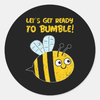 Sticker Rond Préparons-nous à vous bousculer ! Cute Bee Pun