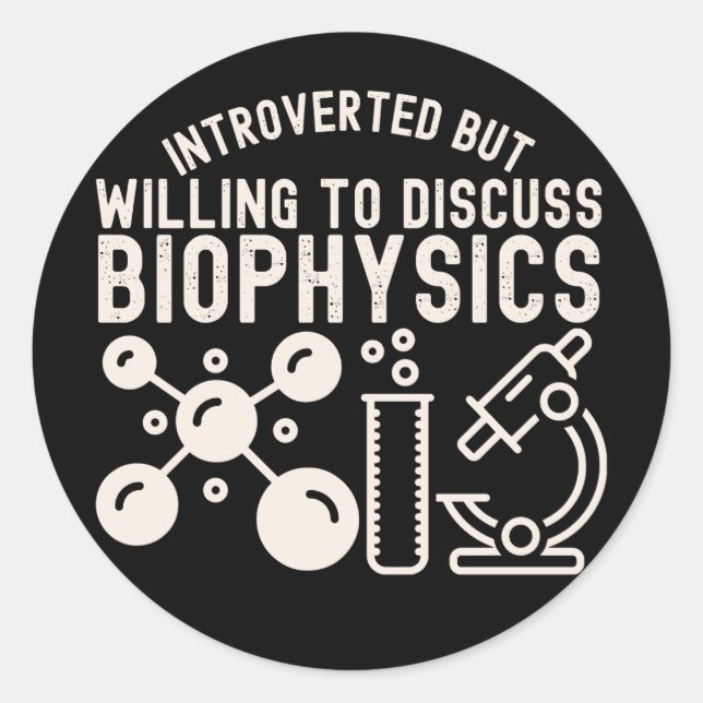 Sticker Rond Présenté mais prêt à discuter de la biophysique (Devant)