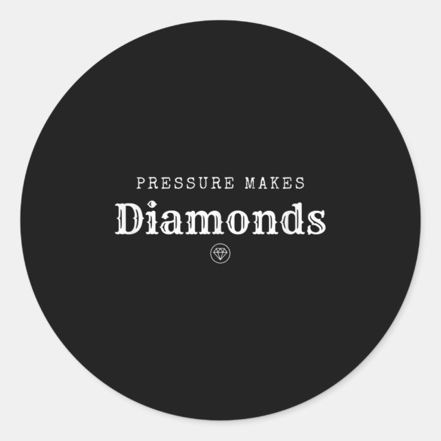 Sticker Rond Pressure Makes Diamond Insrational Motivational De (Devant)