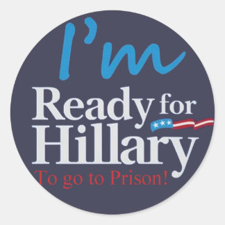 Sticker Rond Prêt Pour Hillary .... Pour aller à la prison