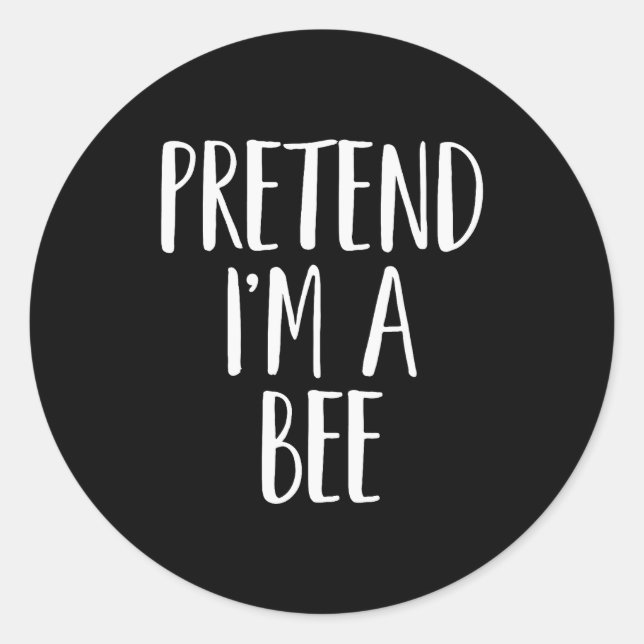 Sticker Rond Pretend I'm A Bee Family Women Men Kids Halloween  (Devant)