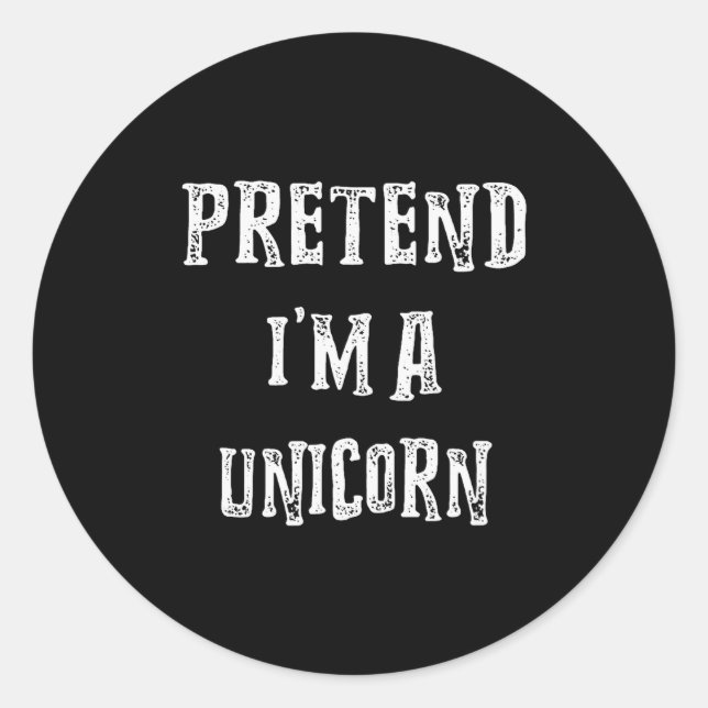 Sticker Rond Pretend I'm A Unicorn Halloween Costume Couples Ma (Devant)