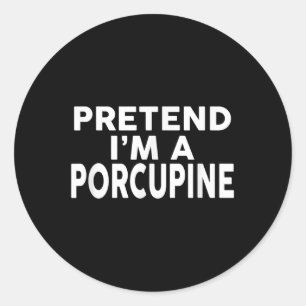 Sticker Rond Prétendre Que Je Suis Un Costume Halloween Porcupi