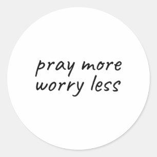 Sticker Rond Priez plus Inquiète moins chrétienne inspirationne