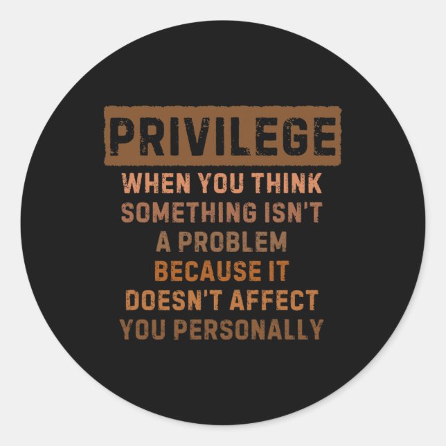 Sticker Rond Privilège Expliqué Black Lives Problem Black Hist (Devant)
