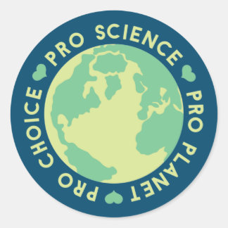 Sticker Rond Pro Choice Pro Science Pro Planète Terre