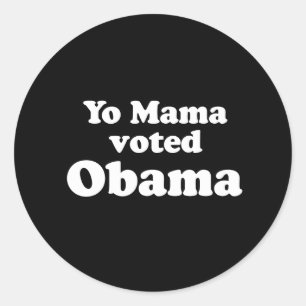 STICKER ROND PRO OBAMA : YO MAMA A VOTÉ OBAMA