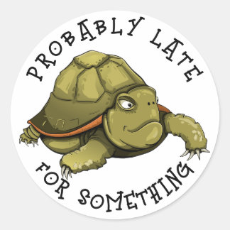 Sticker Rond Probablement En Retard Pour Quelque Chose