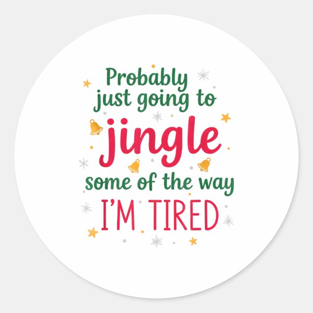 Sticker Rond Probably Just Going To Jingle Some Of The Way Funn (Devant)